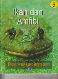 Image of Ensiklopedi Sains Spektakuler Ikan dan Ampibi(5)