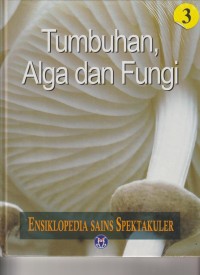 Image of Ensiklopedi Sains SpektakulerTumbuhan,Alga dan Fungi (3)