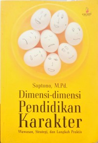 Image of Dimensi-dimensi pendidikan karakter: wawasan strategi, dan langkah praktis