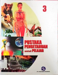 Image of Pustaka Pengetahuan untuk Pelajar 3 (Penemuan dunia ,keajaiban dunia,komputer dan teknologi informasi)