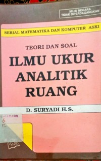 Teori dan soal ilmu ukur Analitik ruang (Serial matematika dan komputer ASKI)