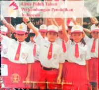 Image of lima puluh tahun perkembangan pendidikan indonesia