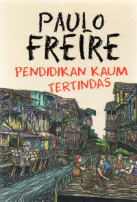 Image of Paulo Freire : Pendidikan Kaum Tertindas
