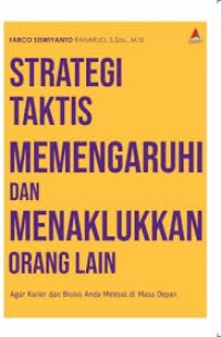 Image of Strategi Taktis Memengaruhi Dan Menaklukkan Orang Lain